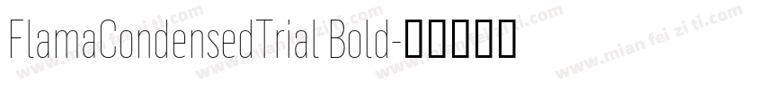 FlamaCondensedTrial Bold字体转换